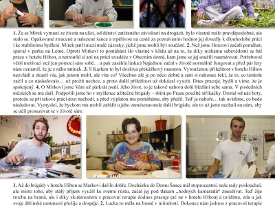 Život v Projektu Šance běží překotně dál